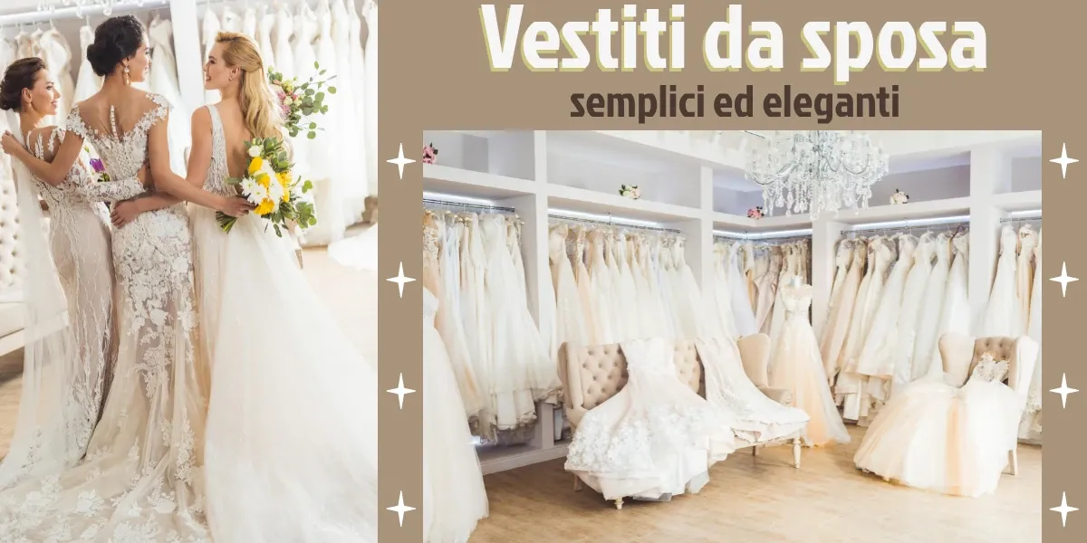 Vestiti sposa: quale scegliere per l'eleganza e la semplicità